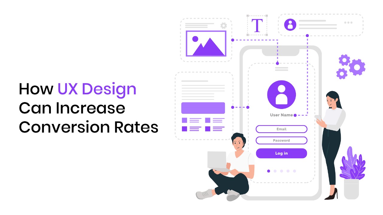 How UX Design Can Increase Conversion Rates - Apt Visuals Solution